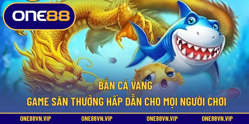 Bắn cá vàng