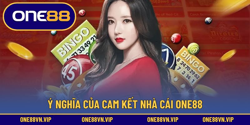 Ý nghĩa của cam kết nhà cái ONE88