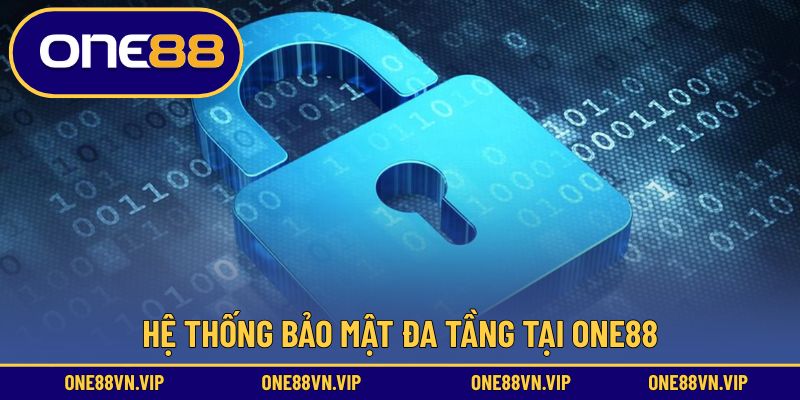 Hệ thống bảo mật đa tầng tại ONE88