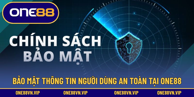 Bảo mật thông tin người dùng an toàn tại ONE88