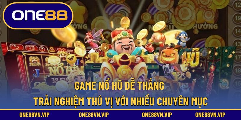 Game Nổ Hũ Dễ Thắng