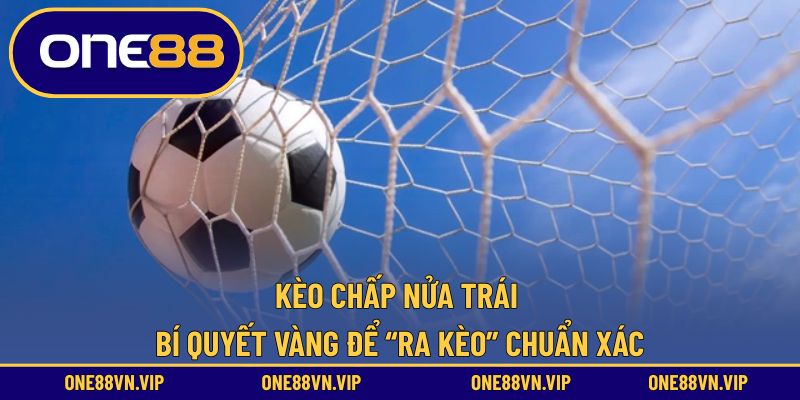 Kèo chấp nửa trái