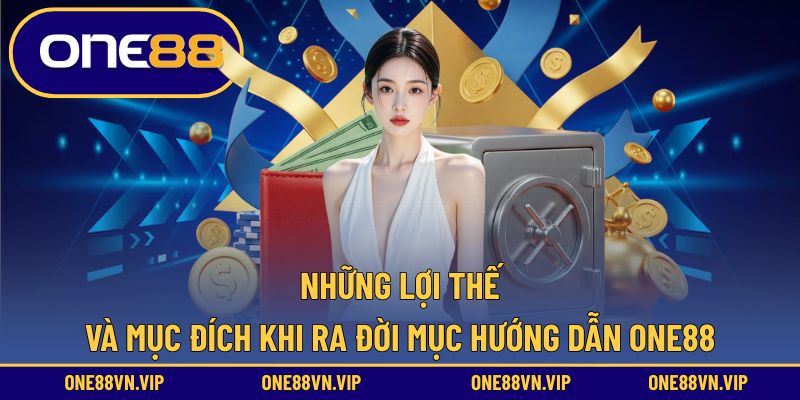 Mục hướng dẫn ONE88 ra đời nhằm mang đến lợi thế