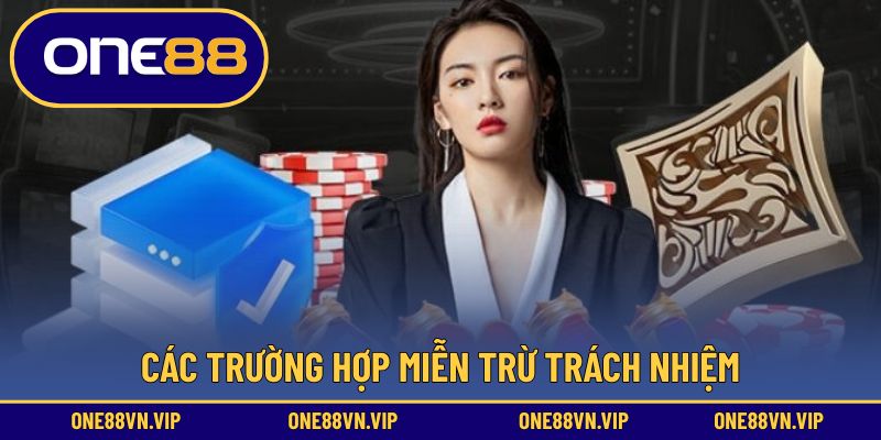 Các trường hợp miễn trừ trách nhiệm