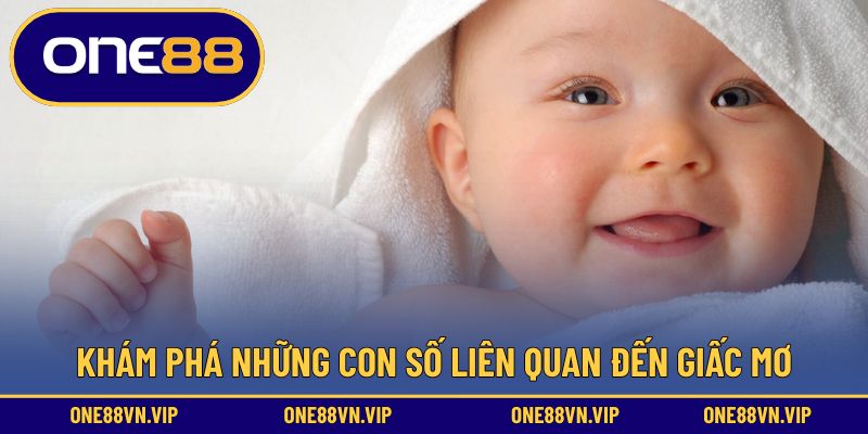 Khám phá những con số liên quan đến giấc mơ