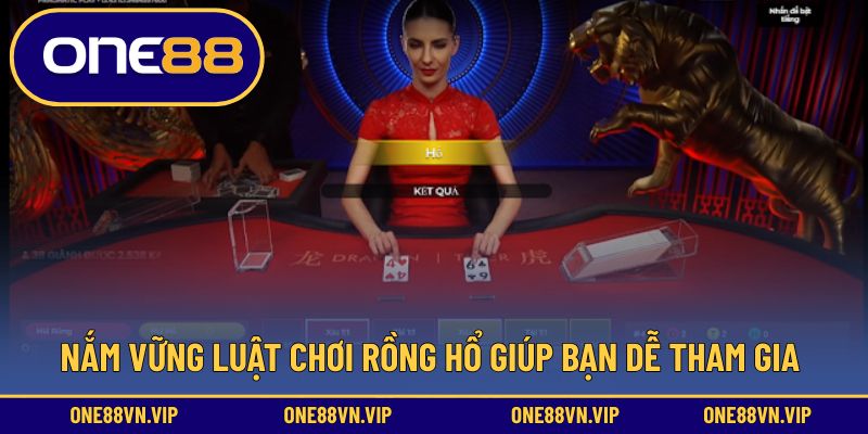 Nắm vững luật chơi rồng hổ giúp bạn dễ tham gia 