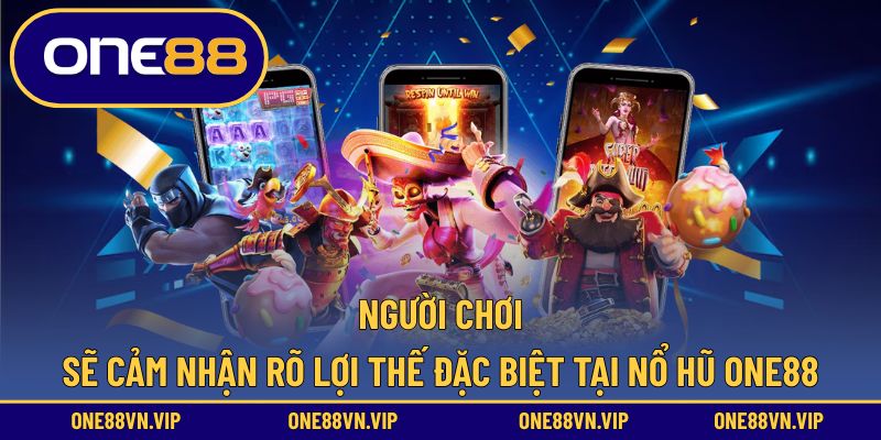 Nổ hũ ONE88 mang đến cho người chơi trải nghiệm