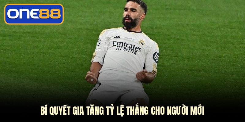 Bí quyết gia tăng tỷ lệ thắng cho người mới