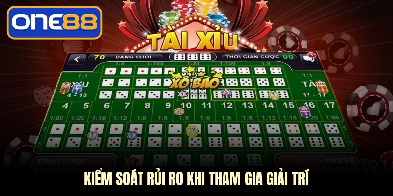 Kiểm soát rủi ro khi tham gia giải trí