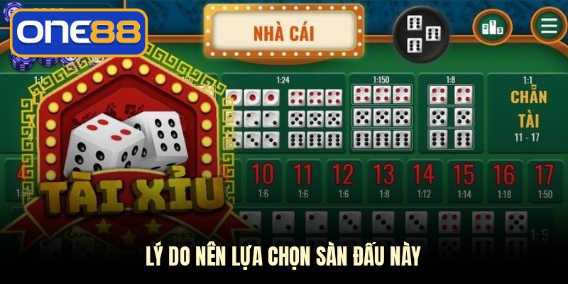 Lý do nên lựa chọn sàn đấu này