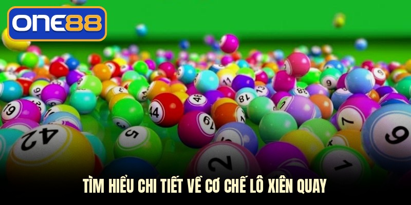 Tìm hiểu chi tiết về cơ chế lô xiên quay